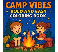 Camp Vibes: Bold and Easy Coloring Book with Cozy Camping Scenes Featuring Campfires, Starry Nights, Tents and Outdoor Adventures for Fun and Relaxing Coloring for Kids, Teens and Adults