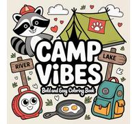 Camp Vibes Coloring book: Bold and Easy Nature Fun Design for Adults Featuring Campfire, Tend, Map, backpack with Relaxation and Stress Relief