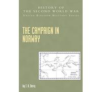 Campaign in Norway: Official Campaign History (History of the Second World War: United Kingdom Military S.)