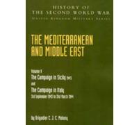 Campaign in Sicily 1943 and the Campaign in Italy 3rd Sepember1943 to 31st March 1944 (v. 5): THE CAMPAIGN IN SICILY 1943 AND THE CAMPAIGN IN ITALY ... WORLD WAR: UNITED KINGDOM MILITARYSERIES: