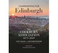 Campaigning for Edinburgh : The Cockburn Association 1875-2049