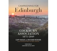 Campaigning for Edinburgh: The Cockburn Association 1875-2049