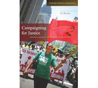 Campaigning for Justice: Human Rights Advocacy in Practice (Stanford Studies in Human Rights)
