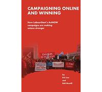 Campaigning Online and Winning: How LabourtStart's ActNOW Campaigns Are Making Unions Stronger