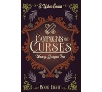 Campaigns and Curses: A Cozy Fantasy Novel: 8 (The Weary Dragon Inn)