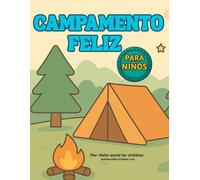 Campamento Feliz: Camping Coloring Book for Kids Spanish: Fun and Easy Camping Coloring Book for Toddlers and Preschool Kids Ages 2-6 with Cute Outdoor Adventure Scenes (Hello world for children)