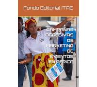 CAMPAÑAS AGRESIVAS DE MARKETING DE EVENTOS EN AFRICA