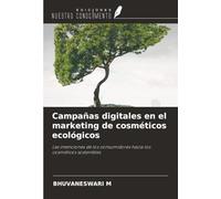 Campañas digitales en el marketing de cosméticos ecológicos: Las intenciones de los consumidores hacia los cosméticos sostenibles