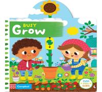 Campbell Books Busy Grow Board book Book Campbell Books Multicolor