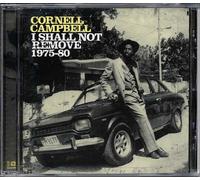 Campbell, Cornell - I Shall Not Remove 1975-1980