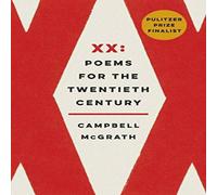 Campbell McGrath XX: Poems for the Twentieth Century Paperback Book Campbell McGrath Multicolor