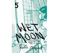 Campbell, Sophie - Wet Moon Book Five (New Edition): Where All Stars Fail to Burn: Volume 5 (WET MOON GN)