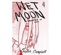 Campbell, Sophie - Wet Moon Book Four (New Edition): Drowned in Evil: Volume 4 (WET MOON GN)