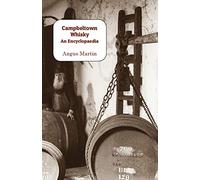 Campbeltown Whisky: An Encyclopaedia