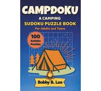 Campdoku: Camping Sudoku Puzzles for Adults and Teens: Campsite Brain Logic Activity Book for Getaways, Summer Travel, Wilderness Camp Adventures and ... Difficult) (Sudoku Books for Life Situations)