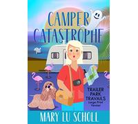 Camper Catastrophe (Trailer Park Travails)