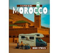 Camper Guide Morocco: Detailed Itineraries | Travel Like a Local | Insider Tips | Covers Marrakesh, Tangier, Fez, Casablanca, and more (Stones Camping Globetrotter)