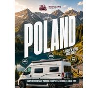 Camper Guide POLAND: A Practical Road-Trip Guide to Routes, Campsites, Tolls, Driving Rules and 7-, 14- and 21-Day Itineraries