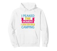 Camper Hiker I Peaked the Moment I Discovere Camping Pullover Hoodie