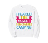 Camper Hiker I Peaked the Moment I Discovere Camping Sweatshirt