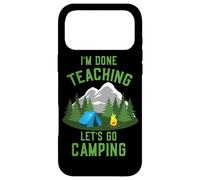 Campers Campfire I'm Done Teaching Let's Go Camping Teachers Case for iPhone 17 Pro Max