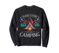 Campers Campfire I'm Done Teaching Let's Go Camping Teachers Sweatshirt