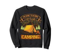 Campers Campfire I'm Done Teaching Let's Go Camping Teachers Sweatshirt