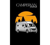 Campervan Journal - 50 Trip Logs & Memory Keeper for Life on the Road: “A Travel Log for Road Adventures, Campsite Memories, and Van Life Dreams”
