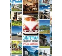 Campervan Logbook & Journal: Special Memories: Motorhome Logbook: Track and Record Campground Info, Destinations, Cost, Activities and Memories, Great Gift for Camping Lovers