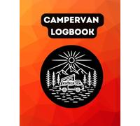 Campervan Logbook: Travel Journal - Van Life Journal - Travel Diary for Campsites - Camping Lifestyle Logbook