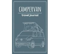 Campervan Travel Journal: Camper Van Travel Log book Adventure Logbook