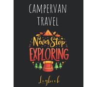 Campervan Travel Log Book: Motorhome Journal Travel Log Book, Family Travel Memory Book, Rv Travel Logbook, Personalised Motorhome Campervan Journal