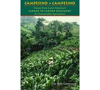 Campesino a Campesino: Voices from Latin America's Farmer to Farmer Movement for Sustainable Agriculture