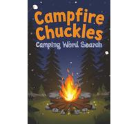 Campfire Chuckles: Dad’s Camping Word Search: Outdoor Puzzles and Laughs for the Ultimate Adventurous Dad