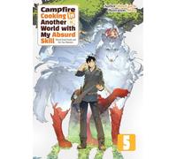 Campfire Cooking in Another World With My Absurd Skill: Omnibus 5 (Light Novel)