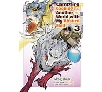 Campfire Cooking in Another World With My Absurd Skill: Volume 3 (Manga)