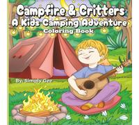 Campfire & Critters: A Kids Camping Adventure Coloring Book: 60 Fun Outdoor Scenes/ 8.5 × 8.5 in / Single-Sided Pages No bleed-through/Ideal for ... and Adults/Great for birthday, Christmas Gift