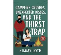 Campfire Crushes, Unexpected Kisses, and The Thirst Trap (Whisper Springs)