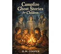 Campfire Ghosts For Children: Classic Tales of Kind Spirits and Quiet Shadows