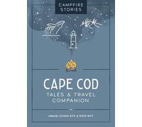 Campfire Stories: Cape Cod: Tales & Travel Companion