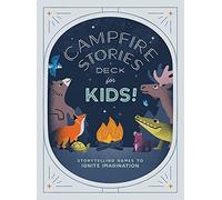Campfire Stories Deck - for Kids!: Storytelling Games to Ignite Imagination