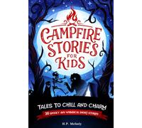 Campfire Stories for Kids: Tales to Chill and Charm