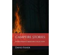 Campfire Stories:: Independence Missouri Collection