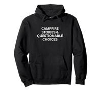 Campfire Stories & Questionable Choices Fun Outdoors Pullover Hoodie