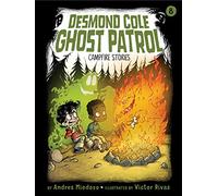 Campfire Stories: Volume 8 (Desmond Cole Ghost Patrol)