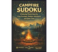 Campfire Sudoku: A Relaxing Puzzle Book for Cozy Evenings, Outdoor Adventures and Quiet Time | 6x9 Inches, 110 Pages | 50+ Puzzles | Solutions included
