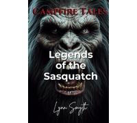 Campfire Tales: The Legends of the Sasquatch
