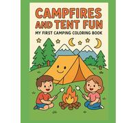 Campfires and tent fun-my first camping coloring book