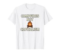 Campfires Not Capitalism Anti-Capitalist T-Shirt