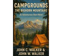 Campgrounds: The Bighorn Mountains: An Adventurous Short Novel